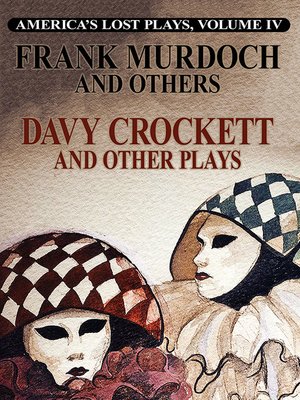 cover image of America's Lost Plays, Volume IV, DAVY CROCKETT and Other Plays
